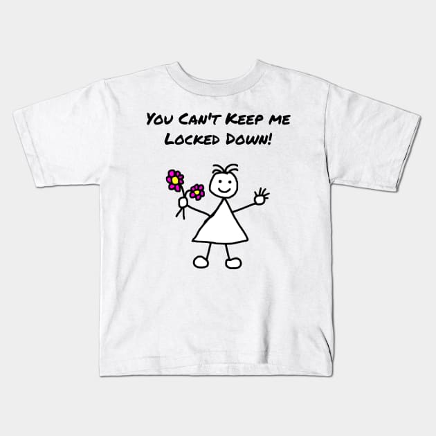 Can't Keep Me Locked Down Female Kids T-Shirt by Michelle Le Grand